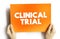 Clinical Trial - research studies performed in people that are aimed at evaluating a medical, surgical, or behavioral intervention