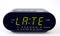 Clock Radio with the word LATE