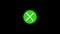 Close icon animated green circle on black background