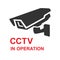 Closed Circuit Television Sign. CCTV in operation icon. Vector illustration