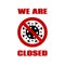 We are closed. Coronavirus quarantine sign. Vector banner for store, shop