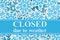 Closed due to weather message with blue snowflakes