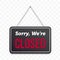 Closed hanging door sign. Vector isolated sorry we are closed red on black signboard