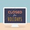 Closed for holidays. Device desktop with quote. Vector illustration, flat design