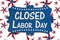 Closed Labor Day sign with USA flag stars