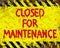 Closed For Maintenance Sign