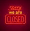 We are closed neon sign