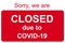 Closed sign of COVID-19 news, information banner with sorry to lockdown of business offices, other public places during