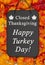 Closed Thanksgiving sign on a chalkboard sign on pumpkins