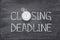 Closing deadline watch