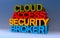 cloud access security broker! on blue