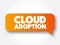 Cloud Adoption text message bubble, concept background