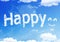 Cloud text : HAPPY Smile on the sky.