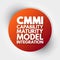 CMMI - Capability Maturity Model Integration acronym, technology concept background