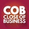 COB - Close of Business acronym, concept background