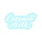 Coconut milk text sticker. Trendy lettering font. Packaging, label, banner design. Vector