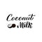 Coconut milk typography text. Trendy lettering logo font. Packaging, sticker, label design. Vector