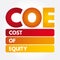 COE - Cost Of Equity acronym, business concept