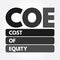 COE - Cost Of Equity acronym, business concept