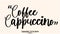 Coffee Cappuccino Beautiful Cursive Typescript Typography Inscription Vector Coffee Quote