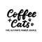 Coffee and cats is the ultimate power couple. Funny quote about cats and coffee vector illustration
