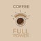 Coffee concept. Coffee power. Flat style, vector illustration.