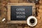 Coffee drink vintage chalkboard. Open your mind. Inspirational quote