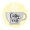 Coffee first lettering on flat grey mug with steam over round yellow background, inspirational vector illustration. Energy, breakf