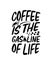 Coffee the gasoline of life. Hand drawn typography poster design