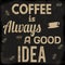 Coffee is always a good idea retro poster