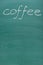 Coffee inscription on blackboard