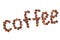 Coffee inscription composed of roasted coffee beans on white background