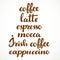 Coffee, latte, espresso, mocca, Irish coffee, cappuccino calligraphic