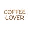 Coffee lover lettering text quote isolated on white