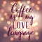 Coffee is my love language