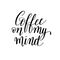 Coffee on my mind black and white hand written