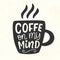 Coffee on my mind quote. Hand Lettering inscription mug
