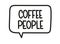 Coffee people inscription. Handwritten lettering illustration. Black vector text in speech bubble. Simple outline style