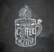 Coffee quote with a cup on the chalk board. Vector hand-drawn lettering