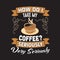 Coffee Quote and Saying good for design collections