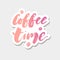 Coffee Time Brush Lettering Calligraphy Phrase Vector Text Sticker