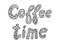 Coffee time lettering vector illustration. Hand drawing art in doodles style. Black outline quote for logo, coffee day cards,