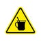 Coffee Warning sign yellow. Drinking tea Hazard attention symbol