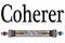 Coherer - a device that consists of a glass tube, in which there are metal filings and two electrodes, it was used in the first ra