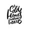 Cold Hands warm heart. Autumn season calligraphy phrase. Design for greeting card, poster and banner. Black color vector