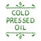 `Cold pressed oil`. Hand drawn typographical element. Hand written VECTOR letters.