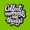 Collect moments not things typography