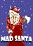 Color caricature illustration of Mad Santa Claus with word `Mad Santa` under him