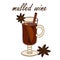 Color vector illustration. Mulled wine in a glass. Hot wine alcoholic drink. Winter beverage