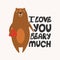 Colorful background with happy bear and english text. I love you beary much. Decorative cute backdrop with animal, heart